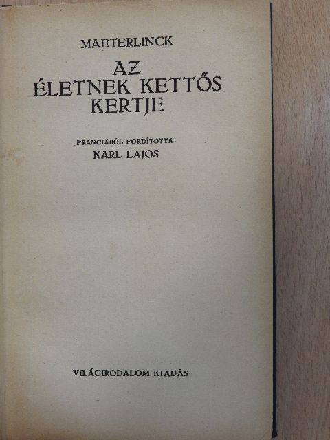 Leblanc Georgette - Az Életnek kettős kertje [antikvár]