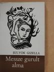 Sulyok Gizella - Messze gurult alma (dedikált példány) [antikvár]