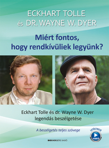 Eckhart Tolle - Dr. Wayne  W. Dyer - Miért fontos, hogy rendkívüliek legyünk?
