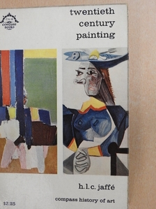 Dr. H. L. C. Jaffé - Twentieth-Century painting [antikvár]