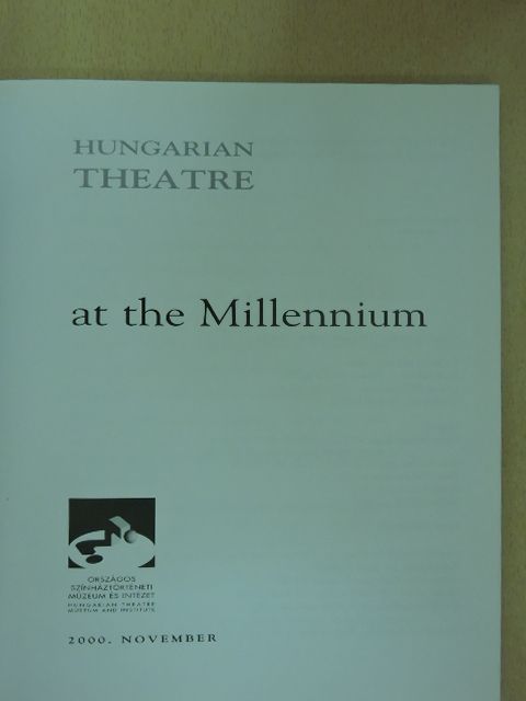 Csáki Judit - Hungarian Theatre at the Millennium 2000. november [antikvár]