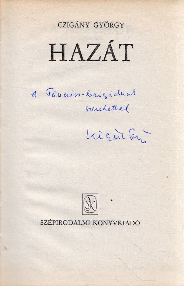 CZIGÁNY GYÖRGY - Hazát (dedikált) [antikvár]