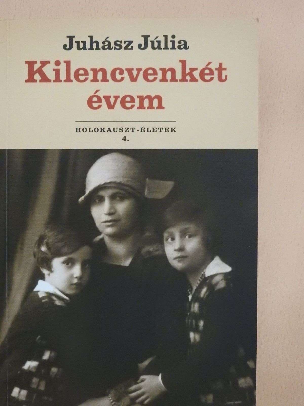 Juhász Júlia - Kilencvenkét évem (dedikált példány) [antikvár]