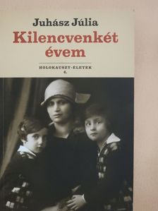 Juhász Júlia - Kilencvenkét évem (dedikált példány) [antikvár]