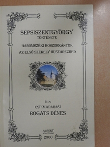 Bogáts Dénes - Sepsiszentgyörgy története [antikvár]