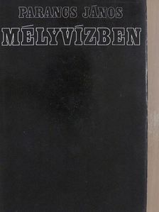 Parancs János - Mélyvízben [antikvár]