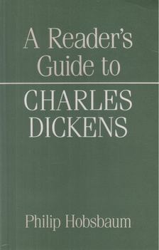 Hobsbaum, Philip - A Reader's Giude to Charles Dickens [antikvár]