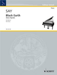 SAY, FAZIL - BLACK EARTH (KARA TOPRAK) FÜR KLAVIER (1997)