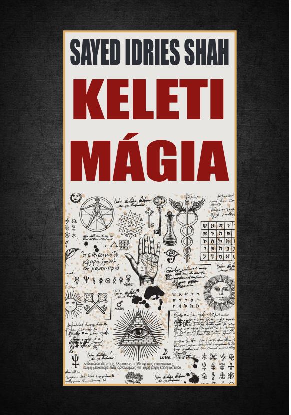 Sayed Idries Shah - Keleti mágia