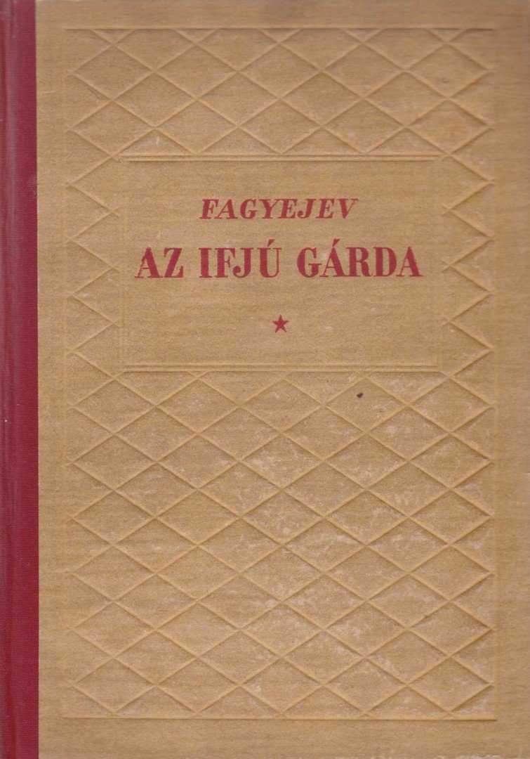 Fagyejev, Alekszandr - Az ifjú gárda [antikvár]