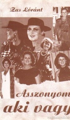 Zas Lóránt - Asszonyom aki vagy [antikvár]