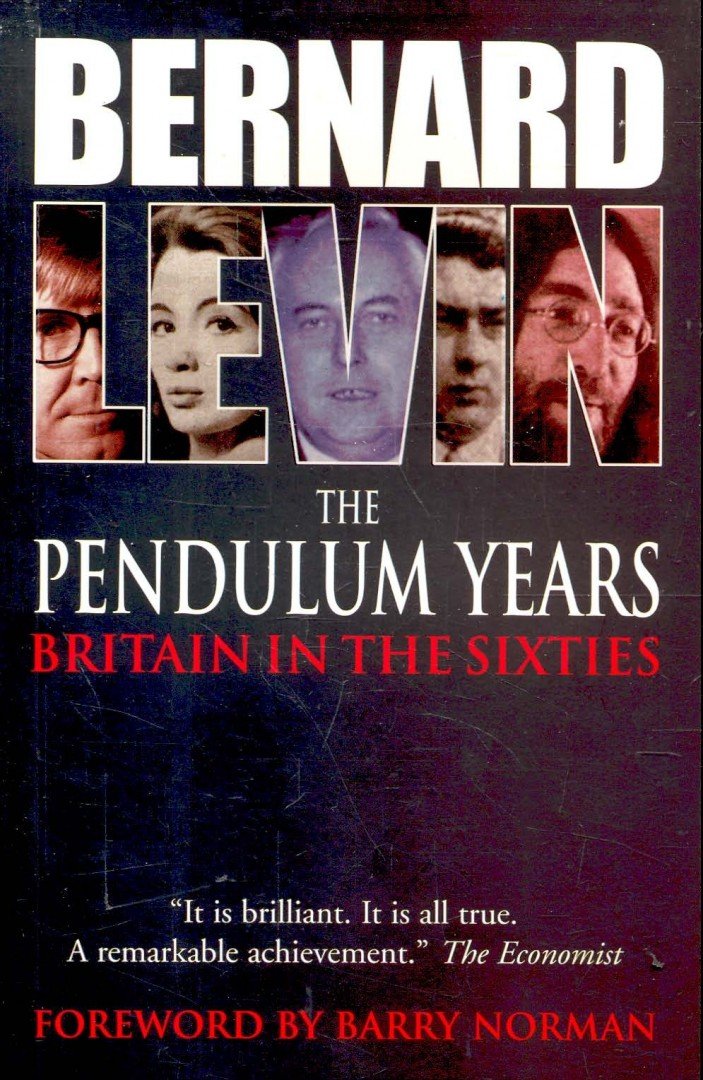 LEVIN, BERNARD - The Pendulum Years – Britain in the Sixties [antikvár]