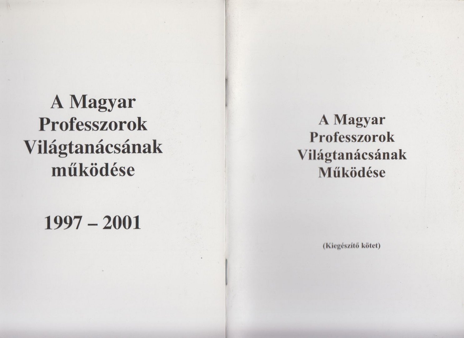 Kecskés Mihály - A Magyar Professzorok Világtanácsának működése + Kiegészítő kötet [antikvár]