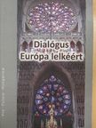 Dialógus Európa lelkéért [antikvár]