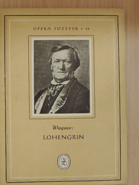 Richard Wagner - Wagner: Lohengrin [antikvár]