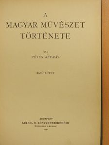 Péter András - A magyar művészet története I. (töredék) [antikvár]