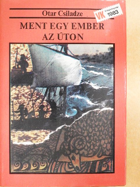 Otar Csiladze - Ment egy ember az úton [antikvár]