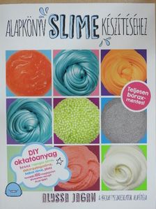 Alyssa Jagan - Alapkönyv slime készítéséhez [antikvár]