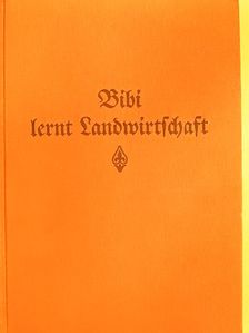 Karin Michaelis - Bibi lernt Landwirtschaft (gótbetűs) [antikvár]