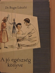 Dr. Buga László - A jó egészség könyve [antikvár]