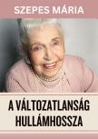 SZEPES MÁRIA - A változatlanság hullámhossza [eKönyv: epub, mobi]