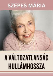 SZEPES MÁRIA - A változatlanság hullámhossza [eKönyv: epub, mobi]