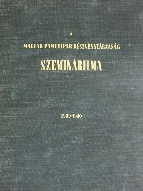 Brizney György - A Magyar Pamutipar Részvénytársaság szemináriuma [antikvár]