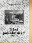 Regényi Ildikó - Pécsi papírdossziém 1956-1979 [antikvár]
