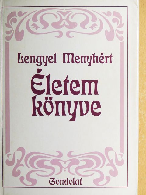 Lengyel Menyhért - Életem könyve [antikvár]
