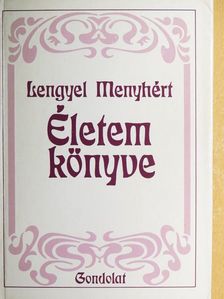 Lengyel Menyhért - Életem könyve [antikvár]