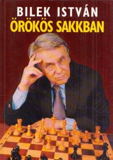 Bilek István - Örökös sakkban [antikvár]