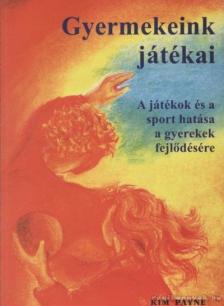 PAYNE, KIM - Gyermekeink játékai [antikvár]