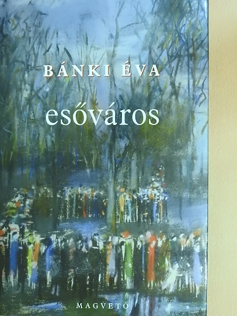 Bánki Éva - Esőváros [antikvár]
