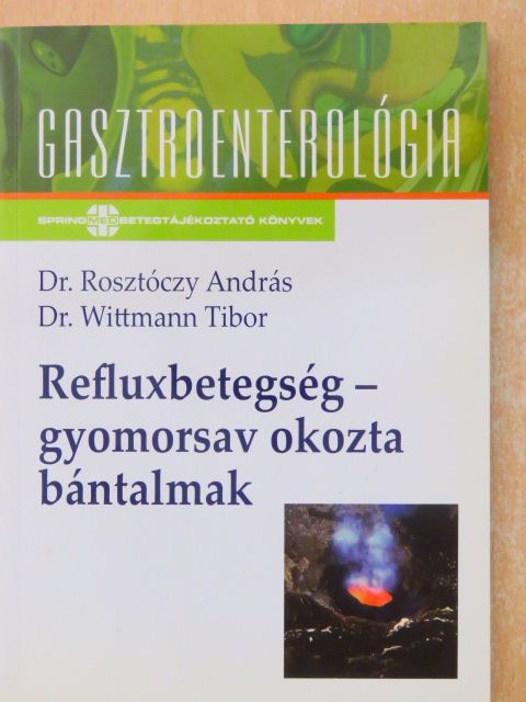 Dr. Rosztóczy András - Refluxbetegség - gyomorsav okozta bántalmak [antikvár]