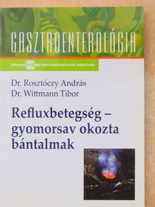 Dr. Rosztóczy András - Refluxbetegség - gyomorsav okozta bántalmak [antikvár]