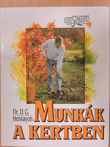Dr. D. G. Hessayon - Munkák a kertben [antikvár]