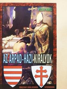 Vécsey Aurél - Az Árpád-házi királyok [antikvár]