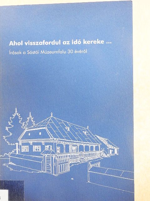 Ahol visszafordul az idő kereke... [antikvár]