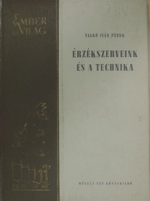 Szalkay Ferenc - Érzékszerveink és a technika [antikvár]