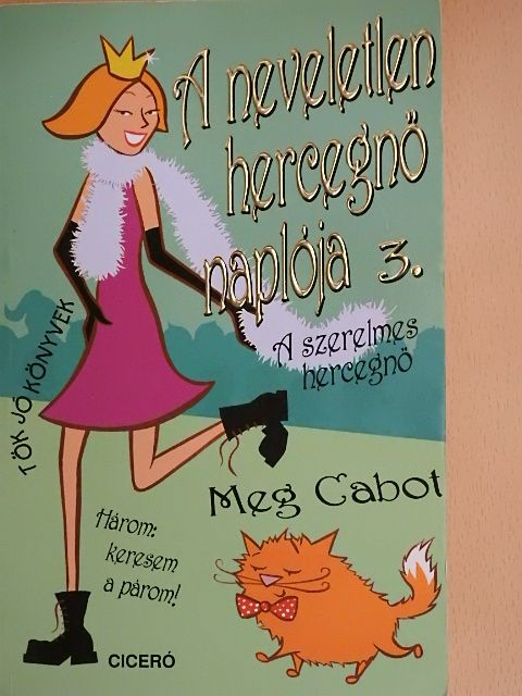 Meg Cabot - A neveletlen hercegnő naplója 3. [antikvár]