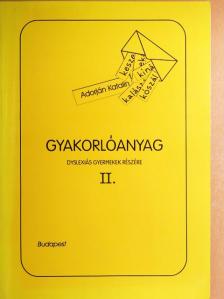 Adorján Katalin - Gyakorlóanyag dyslexiás gyermekek részére II. [antikvár]