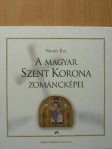 Nyáry Éva - A Magyar Szent Korona zománcképei [antikvár]