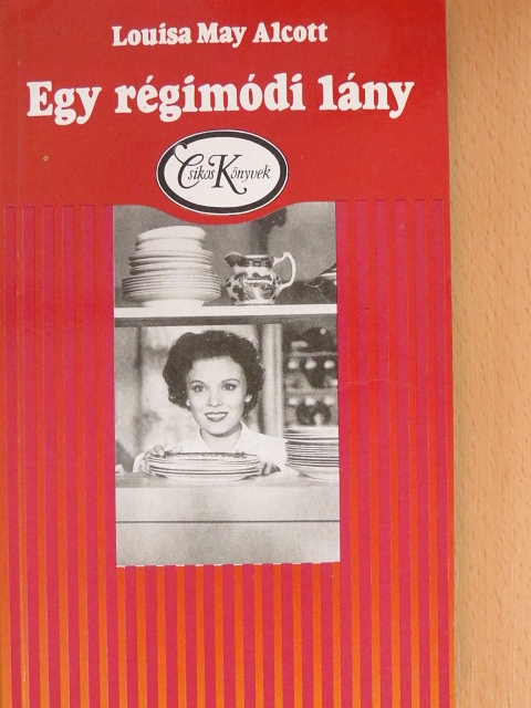 Louisa May Alcott - Egy régimódi lány [antikvár]