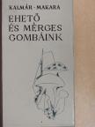 Dr. Kalmár Zoltán - Ehető és mérges gombáink [antikvár]