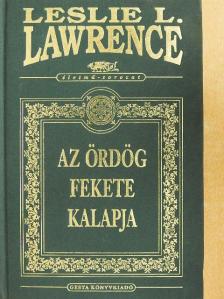 Leslie L. Lawrence - Az ördög fekete kalapja [antikvár]
