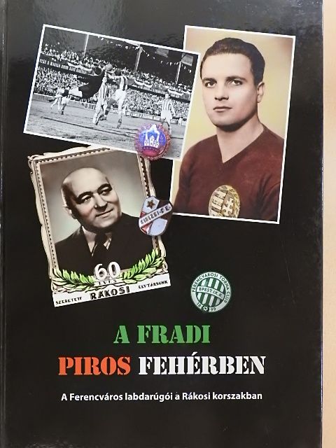 Rózsaligeti László - A Fradi piros fehérben [antikvár]