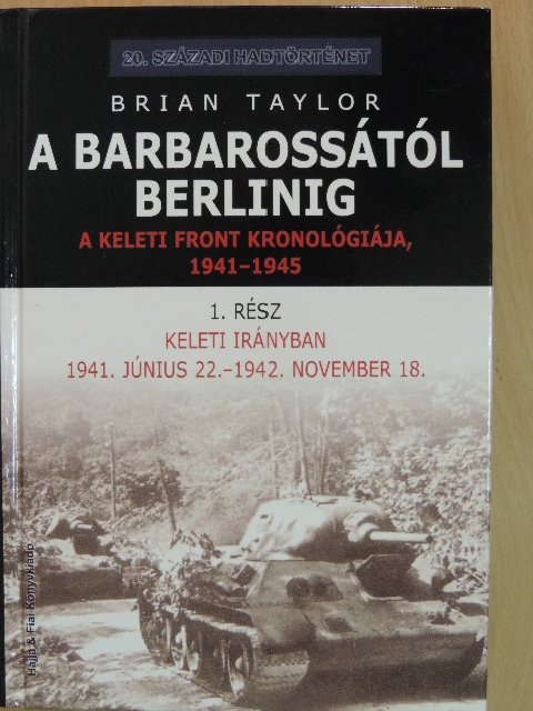 Brian Taylor - A Barbarossától Berlinig 1. [antikvár]