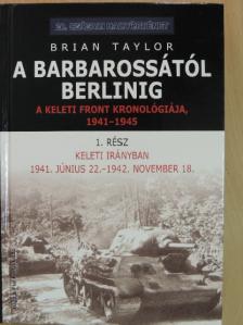 Brian Taylor - A Barbarossától Berlinig 1. [antikvár]