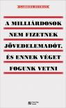 Gabriel Zucman - A milliárdosok nem fizetnek jövedelemadót, és ennek véget fogunk vetni