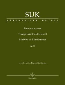 SUK - ERLEBTES UND ERTRAEUMTES OP.30 - FÜR KLAVIER